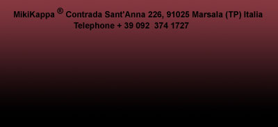 MikiKappa - Contrada Sant'Anna 226 - 91025 Marsala (TP) - Italia - Telephone +39 092 374 1727